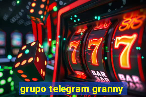 grupo telegram granny